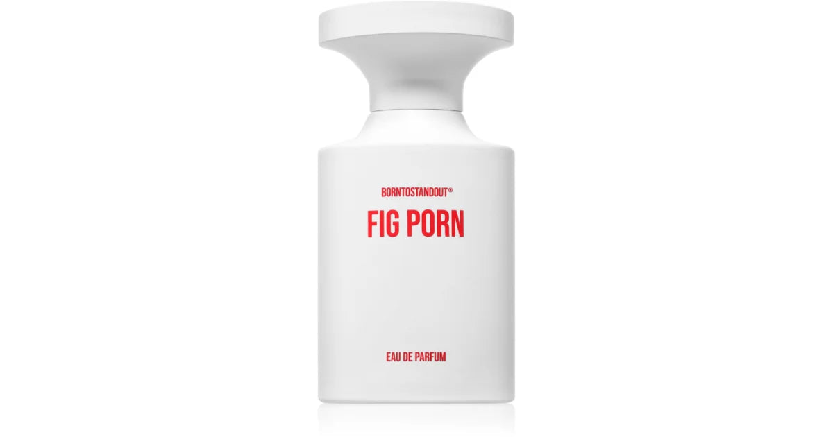 Borntostandout• Fig Porn• 50 ml• Eau De Parfum• Senza Scatola